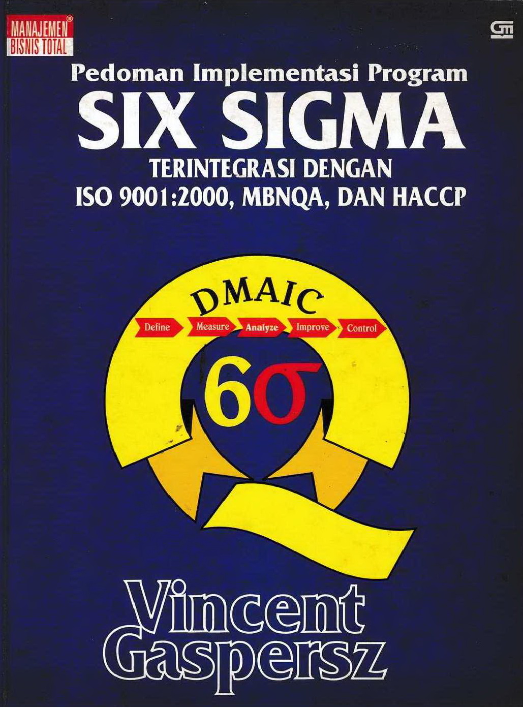 2002 Pedoman Implementasi Program Six Sigma Terintegrasi Dengan ISO 9001-2000, MBNQA, dan HACCP VG